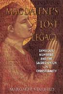 Magdalene's Lost Legacy by Margaret Starbird